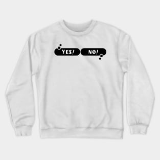 Yes, no conflict Crewneck Sweatshirt